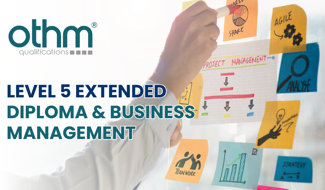 OTHM LEVEL 5 Extended Diploma in Business Management