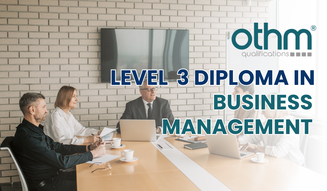 OTHM LEVEL 3 DIPLOMA IN BUSINESS MANAGEMENT