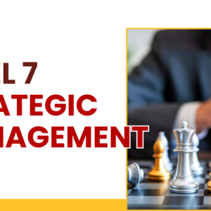 Level 7 Strategic Management