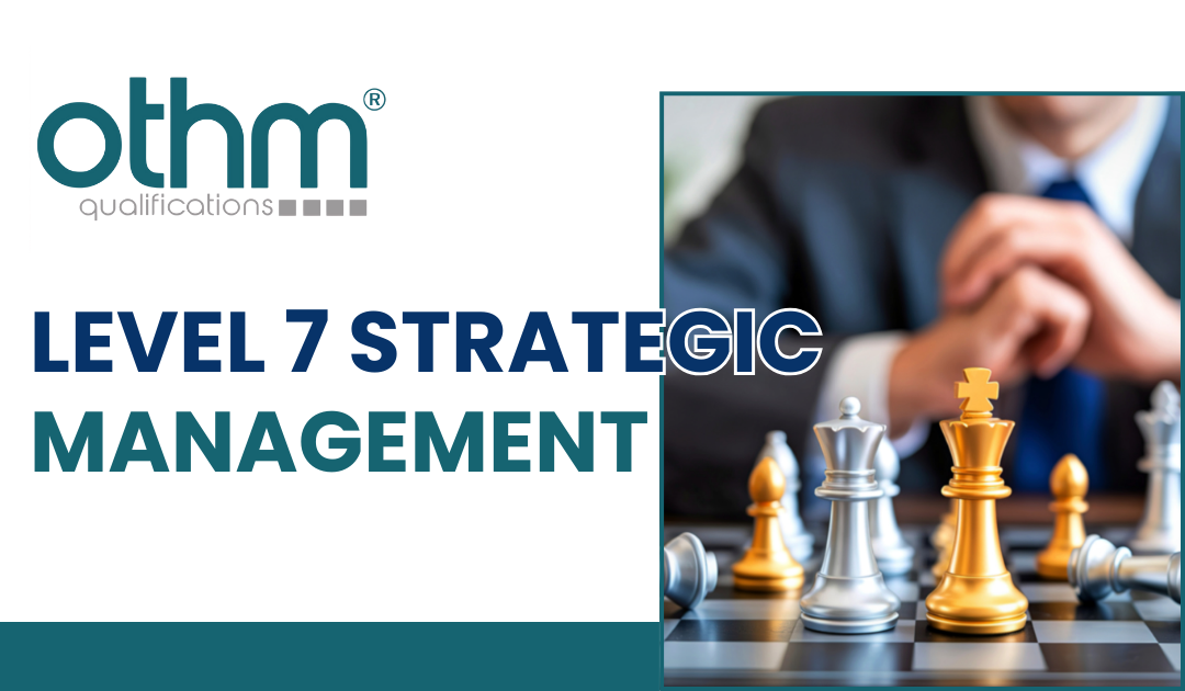 Level 7 Strategic Management