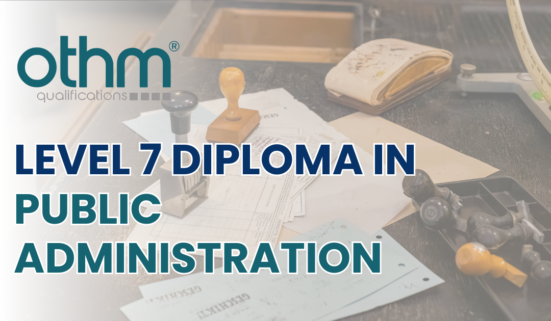 Level 7 Diploma in Public Administration