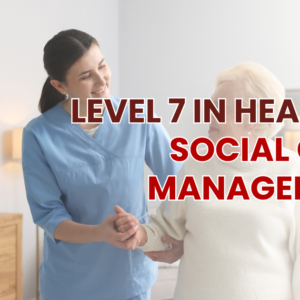Level 7 in Health and Social Care Management