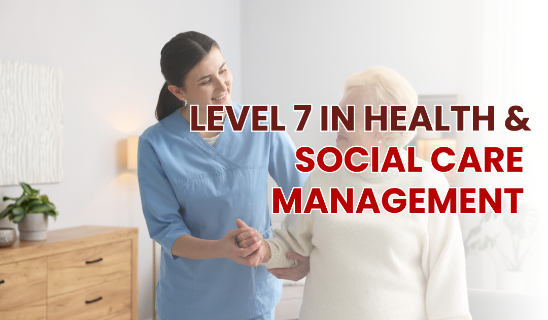 Level 7 in Health and Social Care Management
