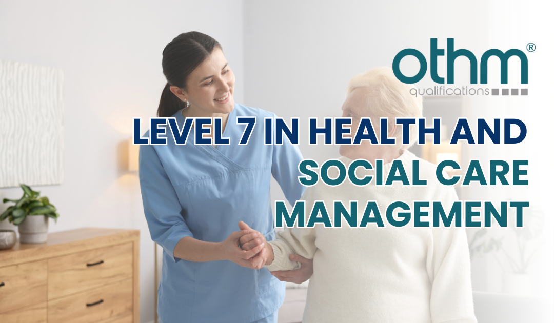 Level 7 in Health and Social Care Management